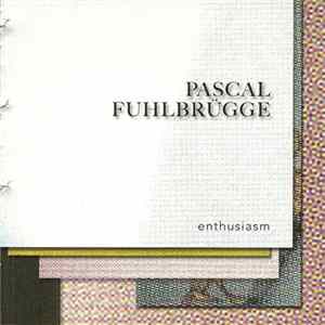 Pascal Fuhlbrügge - Enthusiasm flac