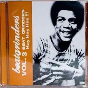 Beat Grinders - Hay, Hay Hay, Vol. 3 flac