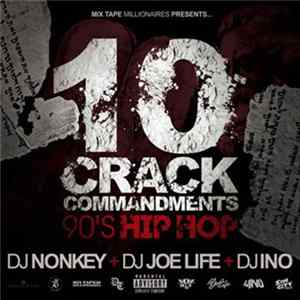 DJ Nonkey + DJ Joe Life + DJ Ino - 10 Crack Commandments(90’s Hip Hop Mixed By DJ Nonkey, DJ Joe Life & DJ Ino) flac