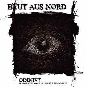 Blut Aus Nord - Odinist - The Destruction Of Reason By Illumination flac