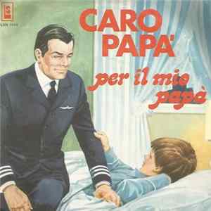 Boys Group - Caro Papà / Per Il Mio Papà flac