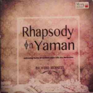 Richard Bennett - Rhapsody In Yaman (Enlivening Fusion Of Sublime Ragas With Jazz Harmonies) flac