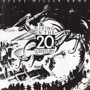 Steve Miller Band - Living In The 20th Century flac