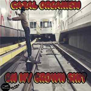 Cazal Organism - On My Grown Shit flac