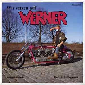 Bartel & Die Pappnasen - Wir Setzen Auf Werner flac