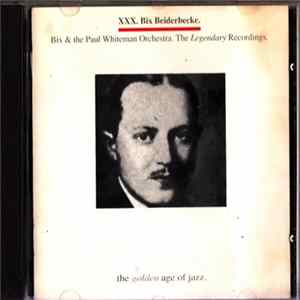 Bix Beiderbecke - Bix & The Paul Whiteman Orchestra. The Legendary Recordings flac