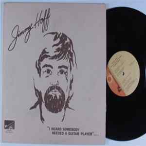 Jimmy Hoff - "I Heard Somebody Needed A Guitar Player".... flac