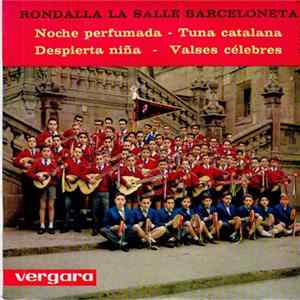 Rondalla La Salle Barceloneta - Noche Perfumada / Tuna Catalana / Despierta Niña / Valses Célebres flac