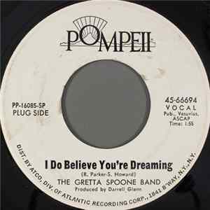 The Gretta Spoone Band - I Do Believe You're Dreaming / Close Your Eyes flac