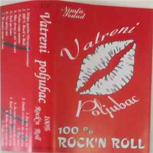 Vatreni Poljubac - 100 % Rock 'N Roll flac