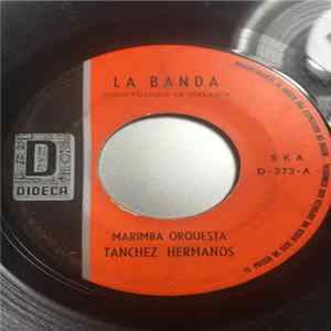 Tanchez Hermanos Marimba Orquesta - La Banda / Por Un Caminito flac