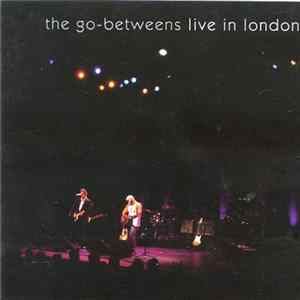 The Go-Betweens - Live In London flac
