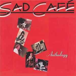 Sad Café - Anthology flac