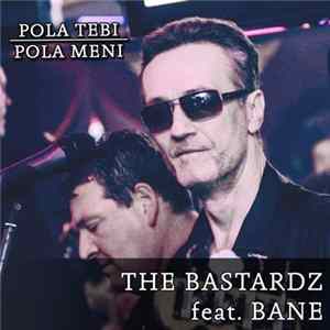 The Bastardz Feat Bane - Pola Tebi, Pola Meni flac