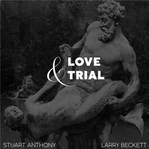 Stuart Anthony , Larry Beckett - Love & Trial flac