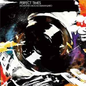 Mountain Mocha Kilimanjaro - Perfect Times flac