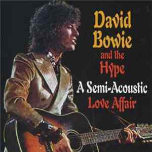 David Bowie And The Hype - A Semi-Acoustic Love Affair flac
