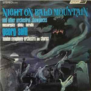 Mussorgsky, Glinka, Borodin, Georg Solti, London Symphony Orchestra And Chorus - Night On Bald Mountain And Other Orchestral Showpieces flac