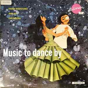 Harry Marshard And His Orchestra - Music To Dance By flac