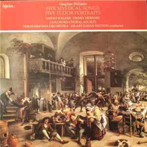 Ralph Vaughan Williams, Sarah Walker , Henry Herford, Guildford Choral Society, Philharmonia Orchestra, Hilary Davan Wetton - Five Tudor Portraits / Five Mystical Songs flac