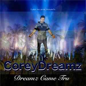 CoreyDreamz - Dreamz Came Tru flac
