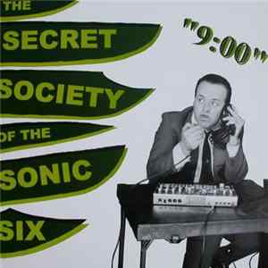 The Secret Society Of The Sonic Six - 9:00 flac