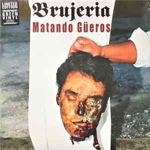 Brujeria - Matando Güeros flac