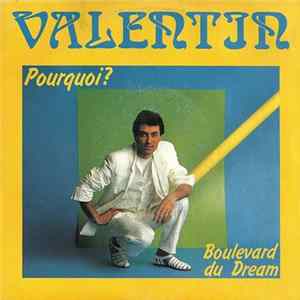 Valentin - Pourquoi? / Boulevard Du Dream flac
