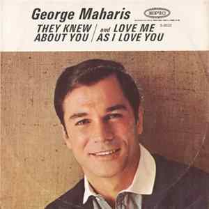 George Maharis - They Knew About You / Love Me As I Love You flac