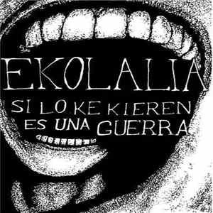 Ekolalia - Si Lo Ke Kieren Es Una Guerra - Demo 2013 flac