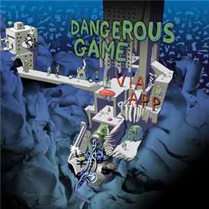 Via App - Dangerous Game flac