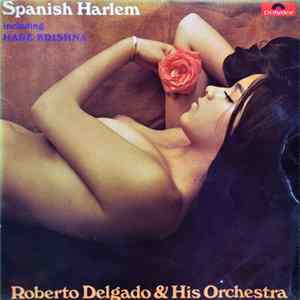 Roberto Delgado And His Orchestra - Spanish Harlem flac