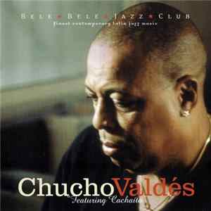Chucho Valdés Featuring Cacháito - Chucho Valdés Featuring Cacháito flac