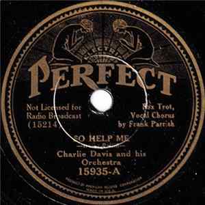 Charlie Davis And His Orchestra - So Help Me / I've Got A Warm Spot In My Heart For You flac