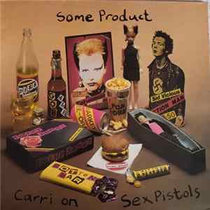Sex Pistols - Some Product - Carri On Sex Pistols flac