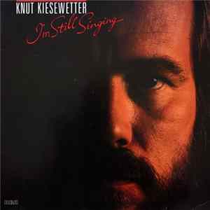 Knut Kiesewetter - I'm Still Singing flac