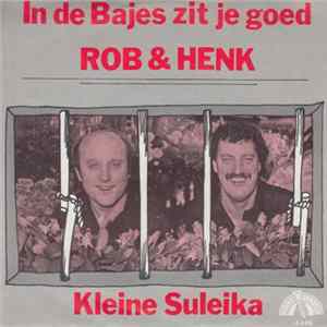 Rob & Henk - In De Bajes Zit Je Goed flac