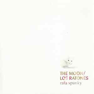 Rafa Spunky - The Moon / Los Ratones flac