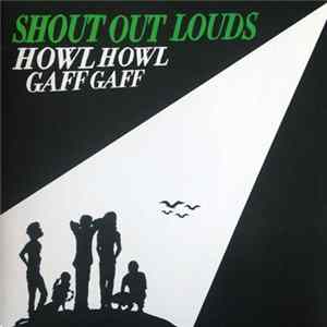 Shout Out Louds - Howl Howl Gaff Gaff flac