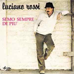 Luciano Rossi - Semo Sempre De Più flac