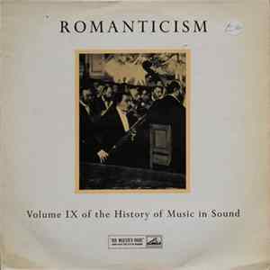 Robert Schumann, Robert Franz , Hugo Wolf, Franz Liszt, Peter Cornelius , Alexander Borodin, Modest Mussorgsky, Henri Duparc, Ernest Chausson, Gabriel Fauré - Romanticism (1830-1890) - Volume IX Of The History Of Music In Sound flac