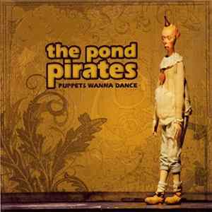The Pond Pirates - Puppets Wanna Dance flac