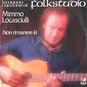 Mimmo Locasciulli - Non Rimanere Là flac
