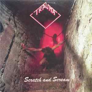 Trauma - Scratch And Scream flac