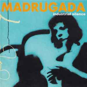 Madrugada - Industrial Silence flac