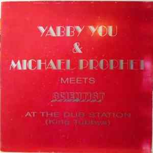 Yabby You & Michael Prophet Meets Scientist - At The Dub Station (King Tubbys) flac