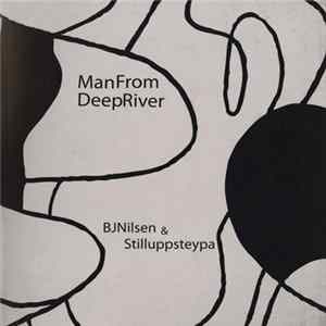 BJNilsen & Stilluppsteypa - Man From Deep River flac