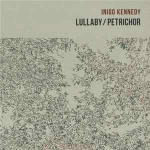Inigo Kennedy - Lullaby / Petrichor flac