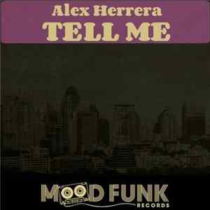 Alex Herrera - Tell Me flac