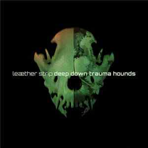 Leæther Strip - Deep Down Trauma Hounds flac